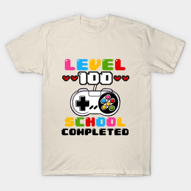 Level 100 Completed, 100th Day Of School T-Shirt by Nessanya